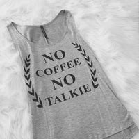 No Coffee No Talkie Tank